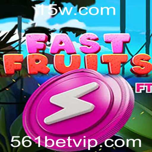 Descubra o Mundo Empolgante do Jogo FastFruits e o Fascinante 561 Bet